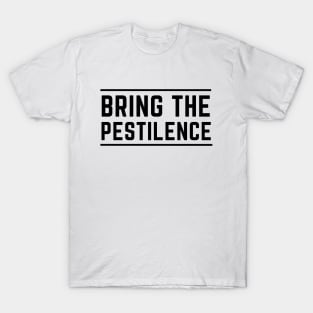 Bring the pestilence T-Shirt